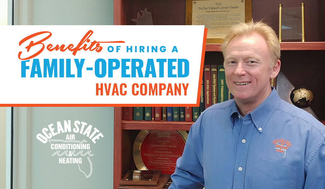 4 Benefits of Hiring a Locally-Owned & Family-Operated HVAC Company