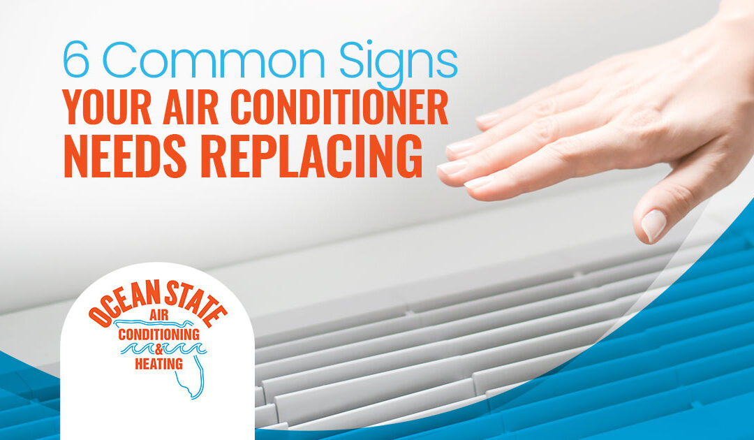 6 Common Signs Your Air Conditioner Needs Replacing