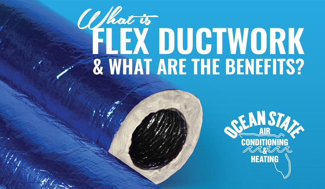 What is Flex Ductwork & What Are The Benefits?