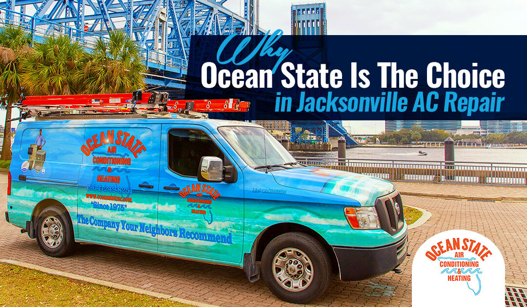 Why Ocean State Is The Choice In Jacksonville AC Repair