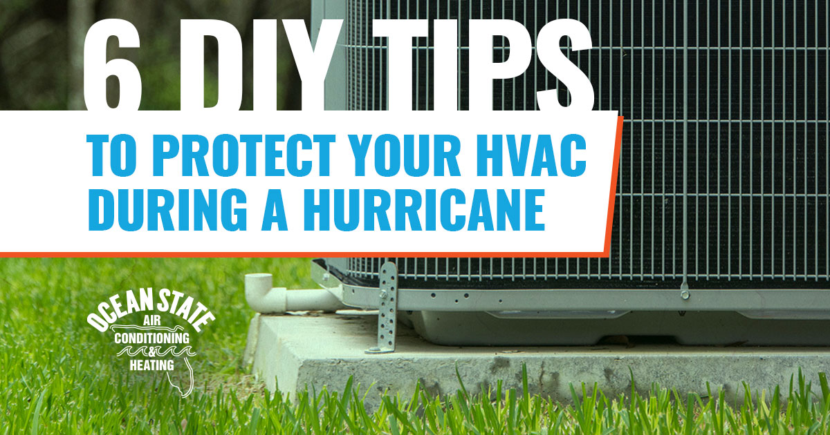 6 DIY Tips To Protect Your HVAC During A Hurricane | Ocean State Air Conditioning & Heating